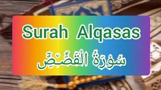 028-Al-Qasas(The Narrative) | Surah  Alqasas | سُوْرَۃُ الْقَصَٗـ٘صٌِٓ | Tilawat Quran Majeed