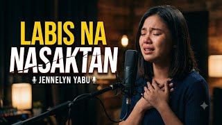 Labis na Nasaktan by Jennelyn Yabu