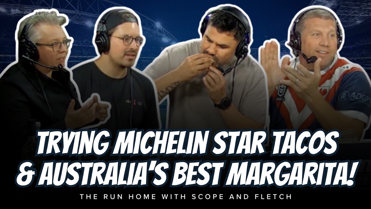#NRL | TRYING MICHELIN STAR TACOS AND AUSTRALIA'S BEST MARGARITA! with Fletch and Scope