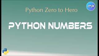 Python Numbers | Python Beginner Tutorials | An IT Professional
