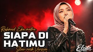 siapa Di Hatimu  Slow Rock Malaysia Terbaru Paling Enak Didengar  Cover Elzian Studio