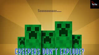 Creepers Don't Explode
