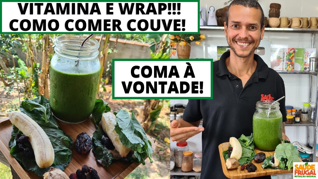 COMA MAIS COUVE E FERRO! EVITE A ANEMIA! VITAMINA VERDE E WRAP
