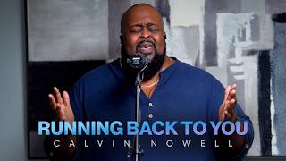 Calvin Nowell - Running Back To You (Fred Hammond Tribute)