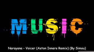 Narayana - Voicer (Aston Inners Remix) (By Simou)