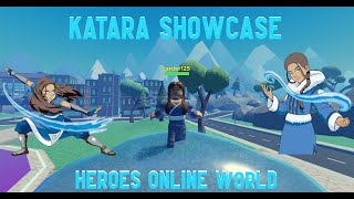Katara Showcase || Heroes Online World