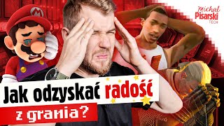 Jak odzyskać RADOŚĆ Z GIER WIDEO