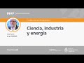 Ciencia, industria y energía.