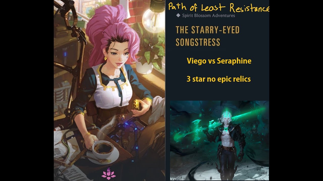 Viego vs Seraphine (3 star no epic)  - The Starry-Eyed Songstress - Spirit Blossom Adventures