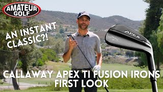 Callaway Apex TiFusion irons with revolutionary forged titanium face