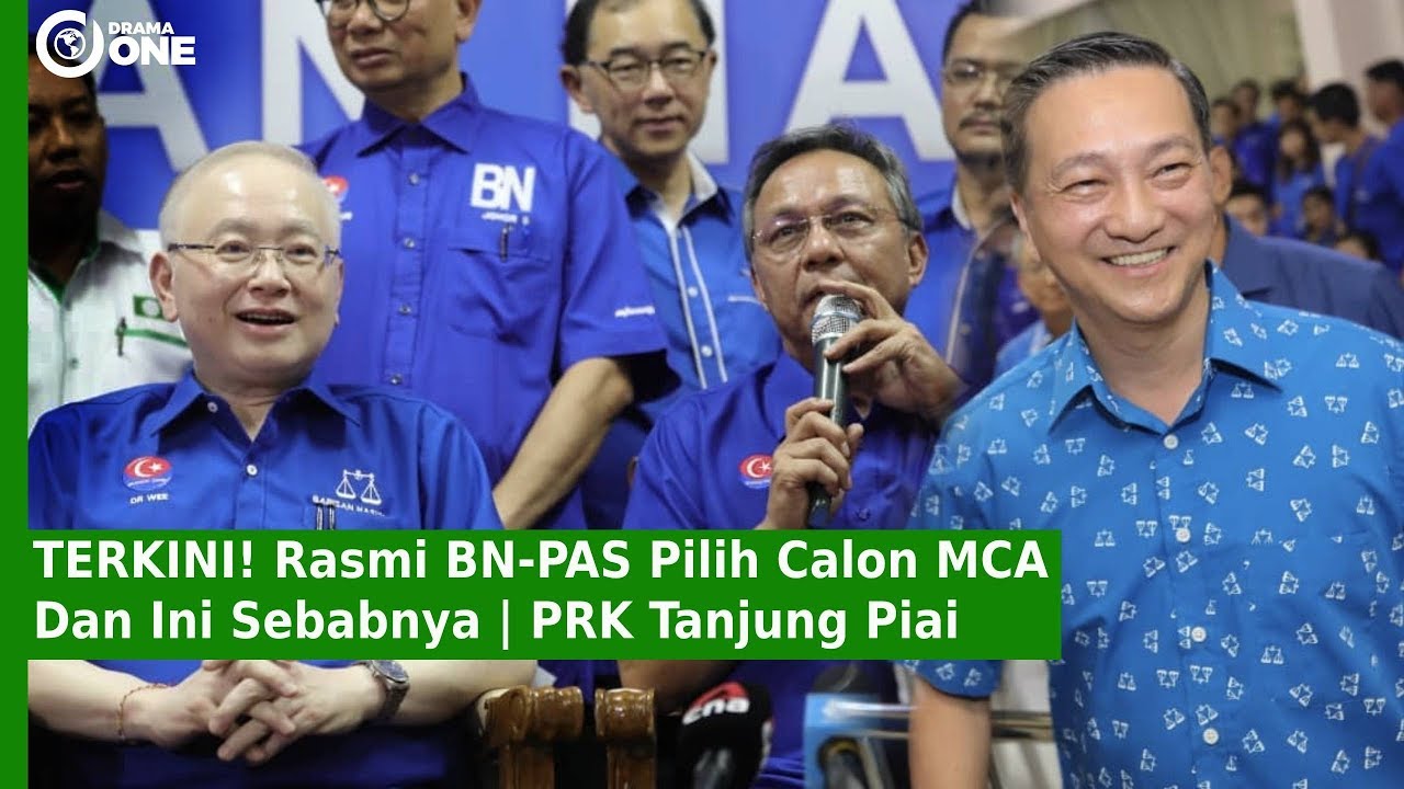 Terkini Rasmi Bn Pas Pilih Calon Mca Dan Ini Sebabnya Prk Tanjung Piai Youtube