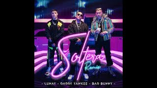 Soltera (Remix) - Lunay X Daddy Yankee X Bad Bunny (video/Lyrics)