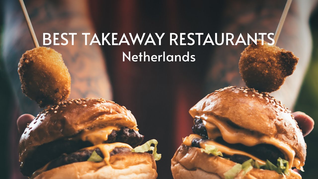 Best Take away restaurants I Netherlands YouTube