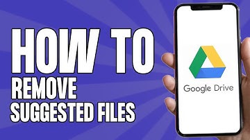 How to Remove Suggested Files in Google Drive (Easy 2025)
