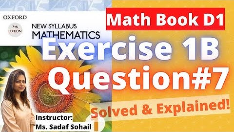 Exercise 1B | Question # 7 | Chapter # 1 | Book D1 - New Syllabus Mathematics | Solved & Explained