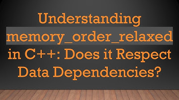 Understanding memory_order_relaxed in C++: Does it Respect Data Dependencies?