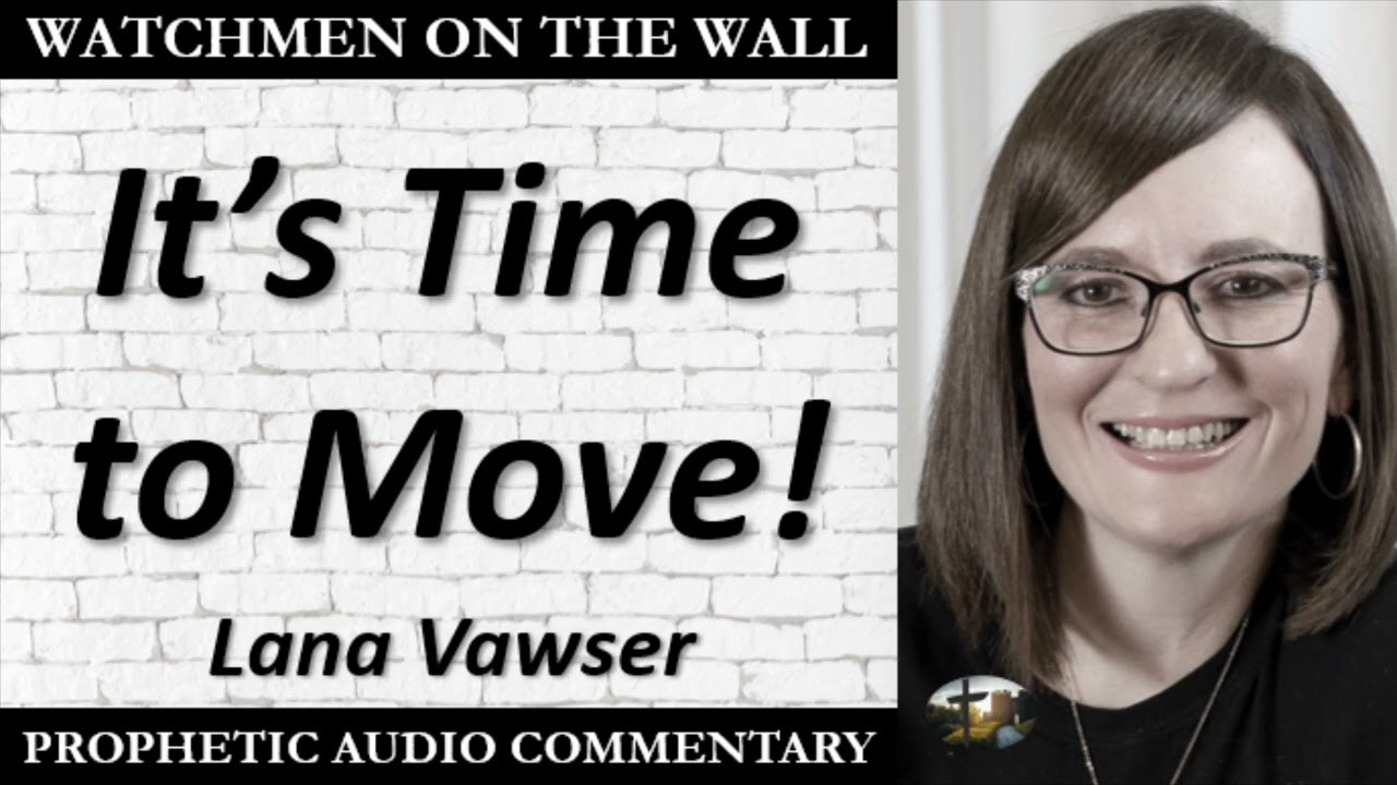 “It’s Time to Move!” – Powerful Prophetic Encouragement from Lana Vawser