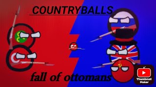 [COUNTRYBALLS HISTORY]:Fall of Ottoman Empire