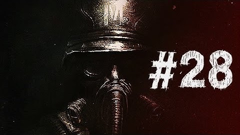 Metro Last Light Walkthrough Part 28 HD Gameplay - Dead Man