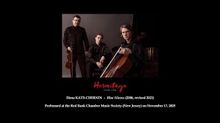 Hermitage Piano Trio - Blue Silence composed by Elena Kats-Chernin