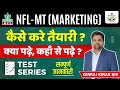 NFL-MT | MARKETING | COMPLETE STRATEGY | HOW TO PREPARAE IN SHORT TIME |