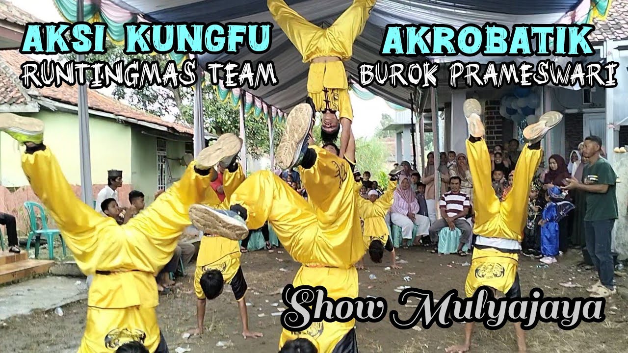 AKROBATIK SALTO KUNGFU RUNTINGMAS TEAM BUROK PRAMESWARI SHOW DS MULYAJAYA.
