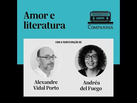 Rádio Companhia | Love and literature, with Andréa del Fuego and Alexandre Vidal Porto