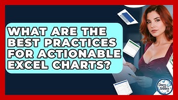 What Are The Best Practices For Actionable Excel Charts? - Docs and Sheets Pro