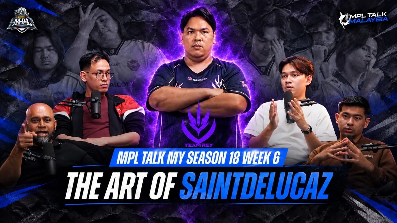 MPL TALK MY S18 WEEK 6 : THE ART OF SAINTDELUCAZ