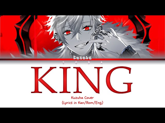 Kuzuha Cover - KING | Color Coded Lyrics (Kan/Rom/Eng) class=