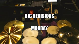 Big Decisions - Morray | Drum Cover