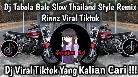 DJ TABOLA BALE THAILAND STYLE SLOWED REMIX RINNZ VIRAL TIKTOK