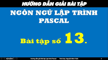 Hướng dẫn giải Bài tập Lập trình Pascal _ Bài 13