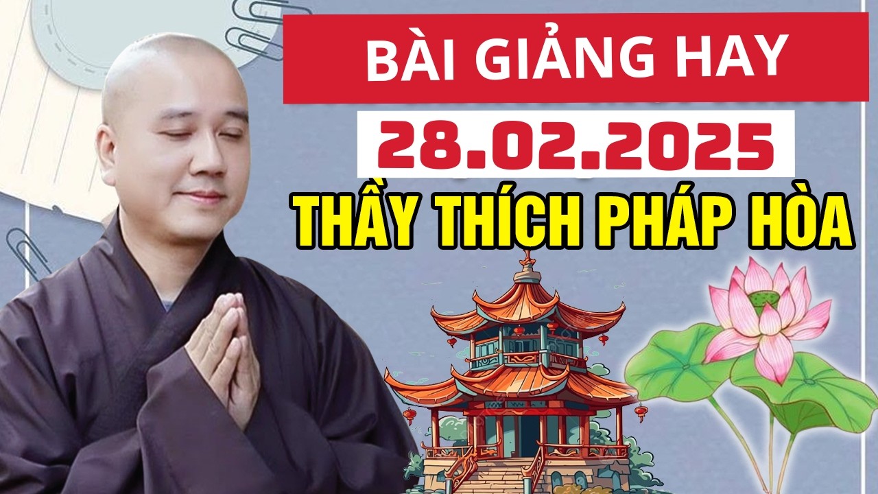 Bài Giảng Hay Đăng Ngày 28.02.2025 | Thầy Thích Pháp Hòa Canada - Tu Viện Trúc Lâm