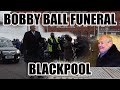 Bobby Ball Funeral Blackpool