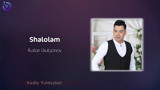 Ruslan Usubjonov - Shalolam (music version 2022)