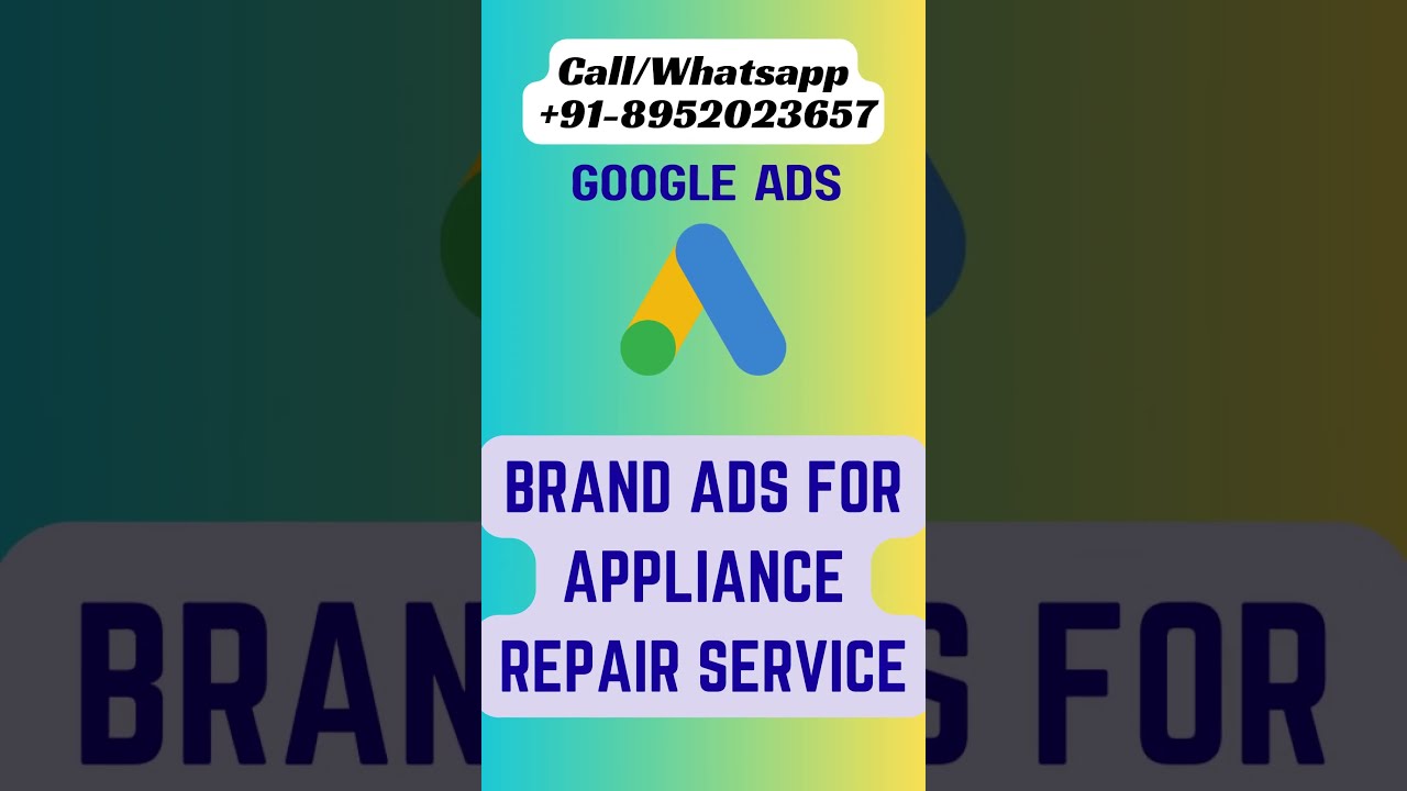 Home Appliance Services Google Ads for Branded Keywords