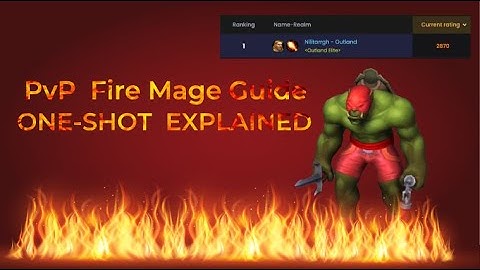 ONLY FIRE MAGE PVP GUIDE YOU NEED TO GET HIGH RATING (updated)