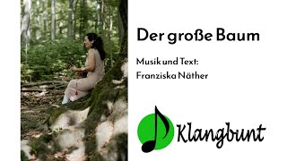 ~ DER GROSSE BAUM ~ Kinderlied von Klangbunt, Franziska Näther