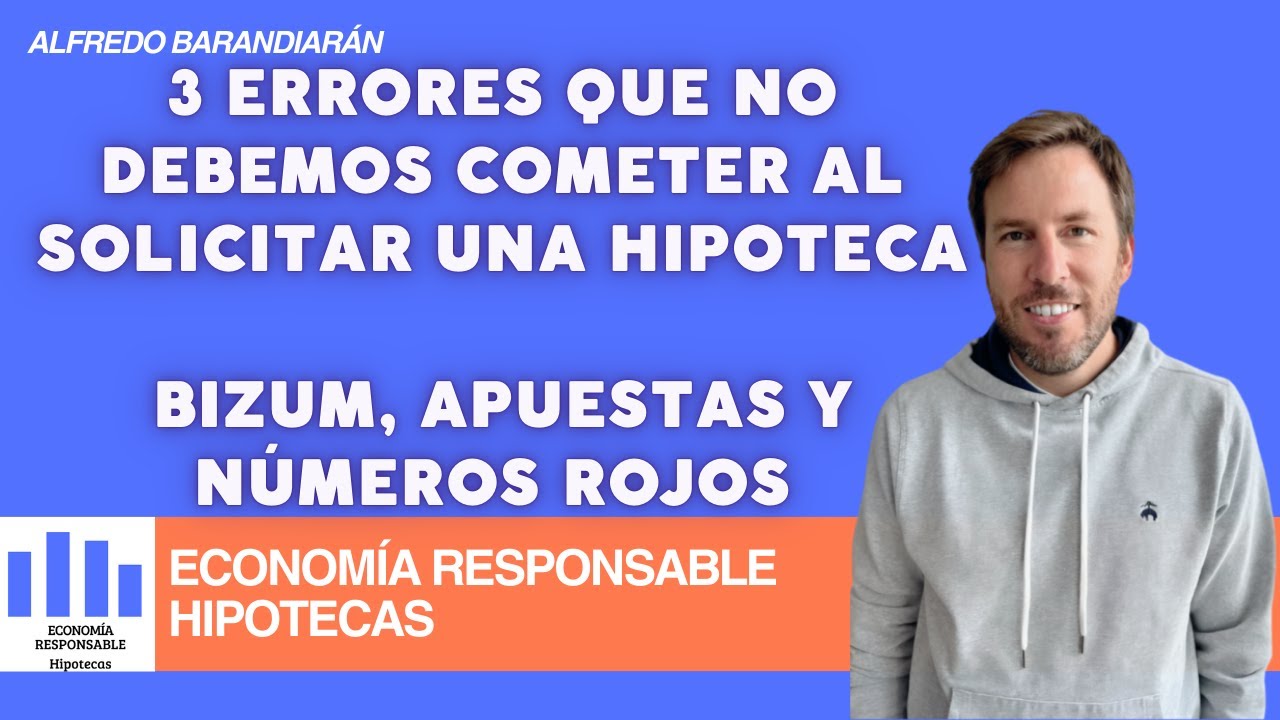 Errores que no debemos cometer al solicitar una hipoteca - YouTube