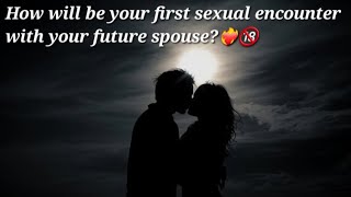 (Pick a pile, Hindi) How will be your first sexual encounter with your future spouse?❤️🔥🔞(Timeless)
