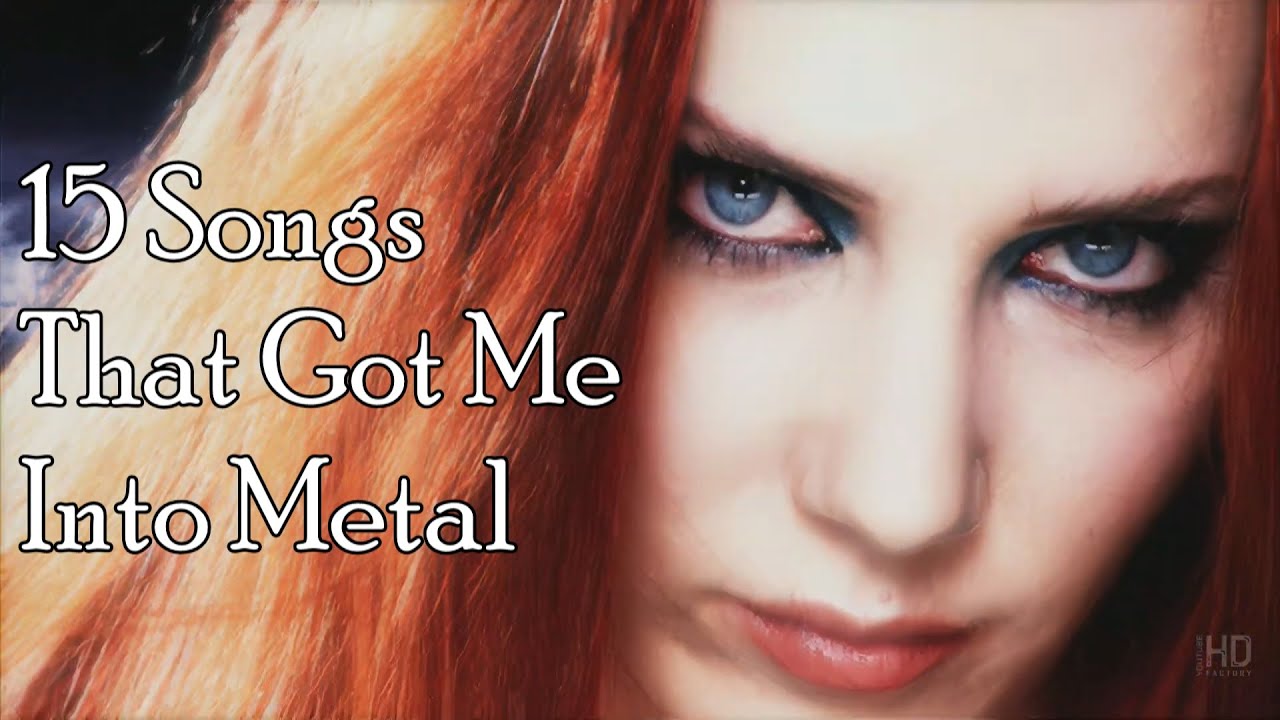 15 Songs that Got Me Into Metal YouTube
