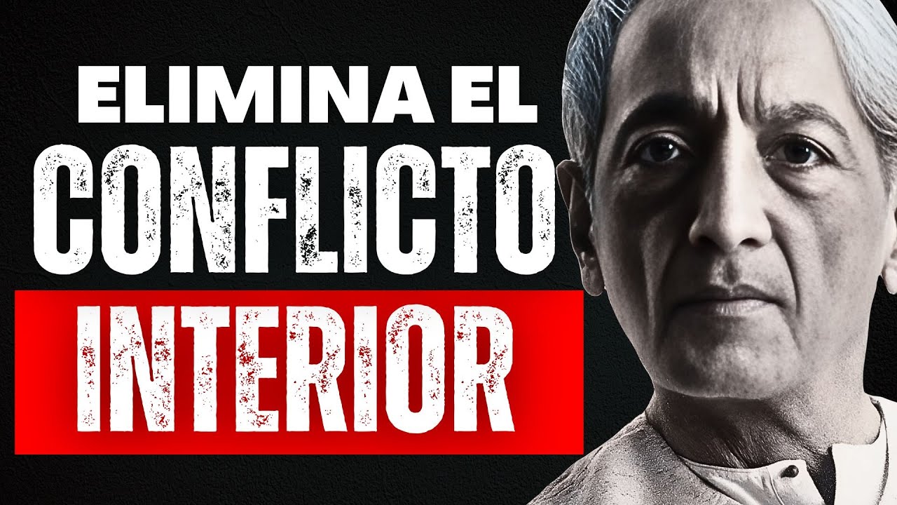¿Es POSIBLE una VIDA sin CONFLICTO en tu INTERIOR? - Jiddu Krishnamurti