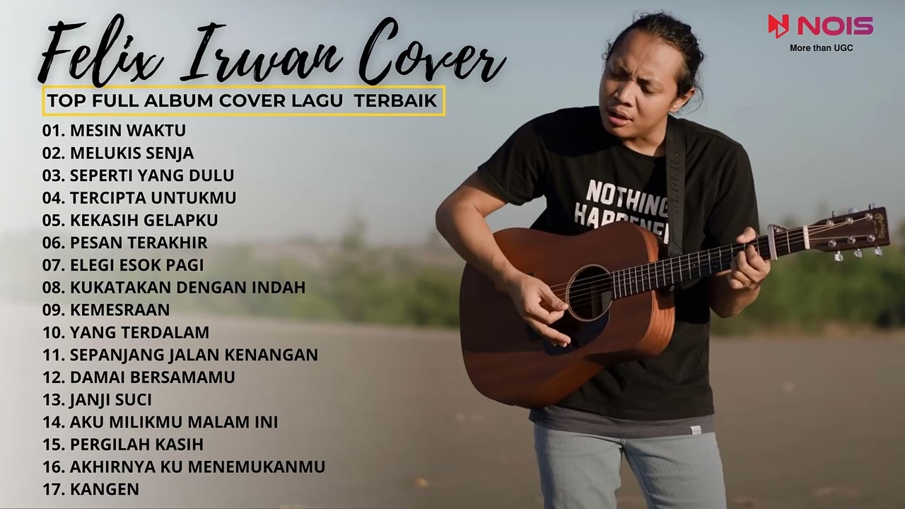 17 LAGU POPULER TERBAIK | MESIN WAKTU, MELUKIS SENJA | FULL ALBUM COVER FELIX IRWAN