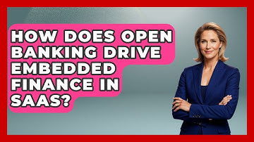 How Does Open Banking Drive Embedded Finance In SaaS? - All About SaaS Finance