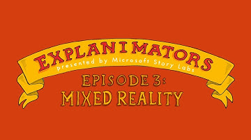 The animated guide to mixed reality (Explanimators: Episode 3)