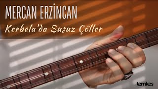 Mercan Erzincan - Kerbela'da Susuz Çöller Resimi