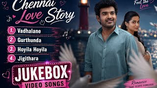 Chennai Love Story - Jukebox | Vadalane, Gurthunda, Hoyila Hoyila, Jigithara | Official Video Songs