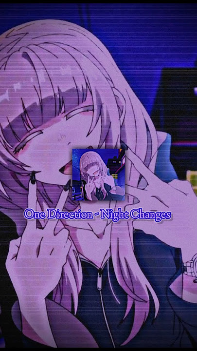 night changes - spedup,reverb