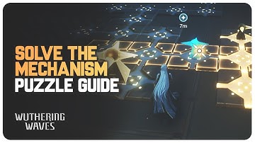 Solve the Mechanism (Puzzle Guide) A Free Meal 2 | Wuthering Waves